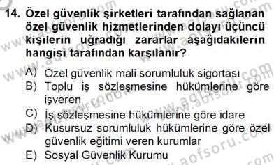 Özel Güvenlik Hukuku 2 Dersi 2013 - 2014 Yılı (Final) Dönem Sonu Sınav Soruları 14. Soru