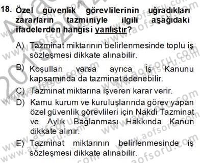 Özel Güvenlik Hukuku 2 Dersi 2013 - 2014 Yılı (Final) Dönem Sonu Sınav Soruları 18. Soru