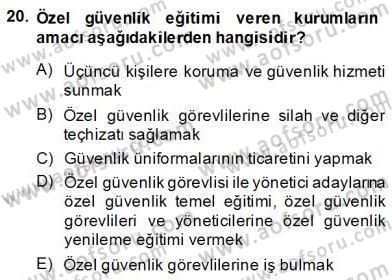 Özel Güvenlik Hukuku 2 Dersi 2013 - 2014 Yılı (Final) Dönem Sonu Sınav Soruları 20. Soru