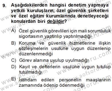 Özel Güvenlik Hukuku 2 Dersi 2013 - 2014 Yılı (Final) Dönem Sonu Sınav Soruları 9. Soru