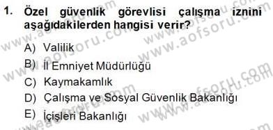 Özel Güvenlik Hukuku 2 Dersi 2014 - 2015 Yılı (Vize) Ara Sınav Soruları 1. Soru