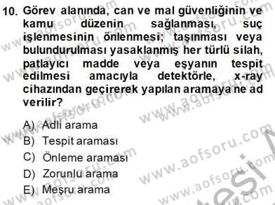 Özel Güvenlik Hukuku 2 Dersi 2014 - 2015 Yılı (Vize) Ara Sınav Soruları 10. Soru
