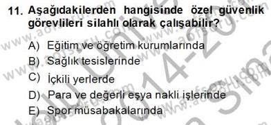 Özel Güvenlik Hukuku 2 Dersi 2014 - 2015 Yılı (Vize) Ara Sınav Soruları 11. Soru