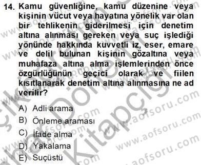 Özel Güvenlik Hukuku 2 Dersi 2014 - 2015 Yılı (Vize) Ara Sınav Soruları 14. Soru