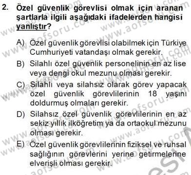 Özel Güvenlik Hukuku 2 Dersi 2014 - 2015 Yılı (Vize) Ara Sınav Soruları 2. Soru