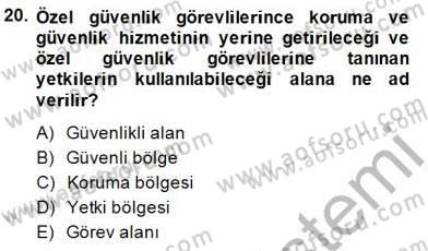 Özel Güvenlik Hukuku 2 Dersi 2014 - 2015 Yılı (Vize) Ara Sınav Soruları 20. Soru