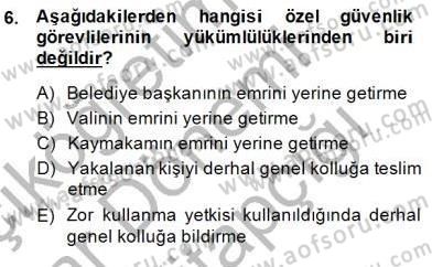 Özel Güvenlik Hukuku 2 Dersi 2014 - 2015 Yılı (Vize) Ara Sınav Soruları 6. Soru