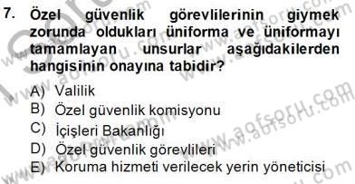 Özel Güvenlik Hukuku 2 Dersi 2014 - 2015 Yılı (Vize) Ara Sınav Soruları 7. Soru