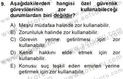 Özel Güvenlik Hukuku 2 Dersi 2014 - 2015 Yılı (Vize) Ara Sınav Soruları 9. Soru