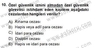 Özel Güvenlik Hukuku 2 Dersi 2014 - 2015 Yılı (Final) Dönem Sonu Sınav Soruları 10. Soru