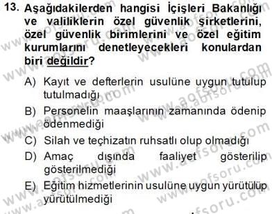 Özel Güvenlik Hukuku 2 Dersi 2014 - 2015 Yılı (Final) Dönem Sonu Sınav Soruları 13. Soru