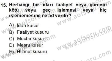 Özel Güvenlik Hukuku 2 Dersi 2014 - 2015 Yılı (Final) Dönem Sonu Sınav Soruları 15. Soru