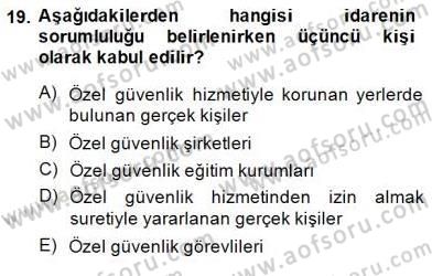 Özel Güvenlik Hukuku 2 Dersi 2014 - 2015 Yılı (Final) Dönem Sonu Sınav Soruları 19. Soru
