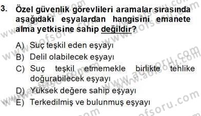 Özel Güvenlik Hukuku 2 Dersi 2014 - 2015 Yılı (Final) Dönem Sonu Sınav Soruları 3. Soru