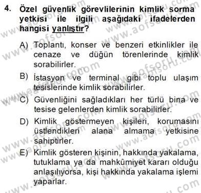 Özel Güvenlik Hukuku 2 Dersi 2014 - 2015 Yılı (Final) Dönem Sonu Sınav Soruları 4. Soru