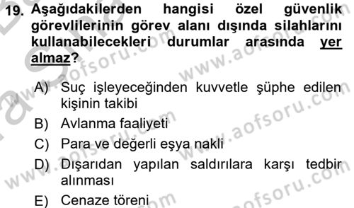 Özel Güvenlik Hukuku 2 Dersi 2016 - 2017 Yılı (Vize) Ara Sınav Soruları 19. Soru