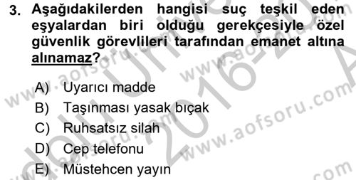 Özel Güvenlik Hukuku 2 Dersi 2016 - 2017 Yılı (Vize) Ara Sınav Soruları 3. Soru
