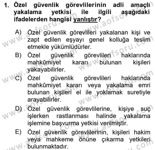 Özel Güvenlik Hukuku 2 Dersi 2016 - 2017 Yılı (Final) Dönem Sonu Sınav Soruları 1. Soru