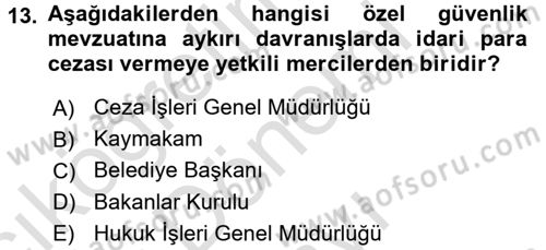 Özel Güvenlik Hukuku 2 Dersi 2016 - 2017 Yılı (Final) Dönem Sonu Sınav Soruları 13. Soru