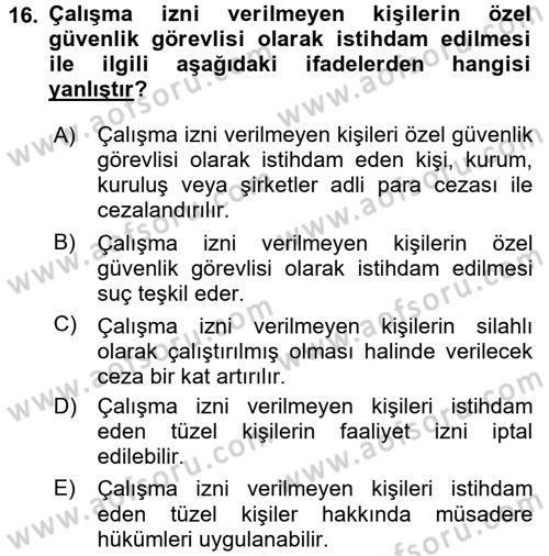 Özel Güvenlik Hukuku 2 Dersi 2016 - 2017 Yılı (Final) Dönem Sonu Sınav Soruları 16. Soru
