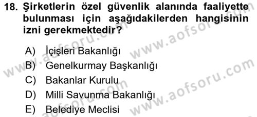Özel Güvenlik Hukuku 2 Dersi 2016 - 2017 Yılı (Final) Dönem Sonu Sınav Soruları 18. Soru