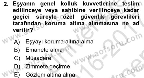 Özel Güvenlik Hukuku 2 Dersi 2016 - 2017 Yılı (Final) Dönem Sonu Sınav Soruları 2. Soru