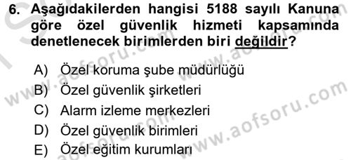 Özel Güvenlik Hukuku 2 Dersi 2016 - 2017 Yılı (Final) Dönem Sonu Sınav Soruları 6. Soru
