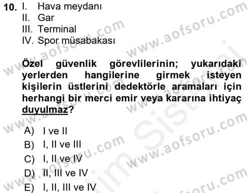 Özel Güvenlik Hukuku 2 Dersi 2017 - 2018 Yılı (Vize) Ara Sınav Soruları 10. Soru