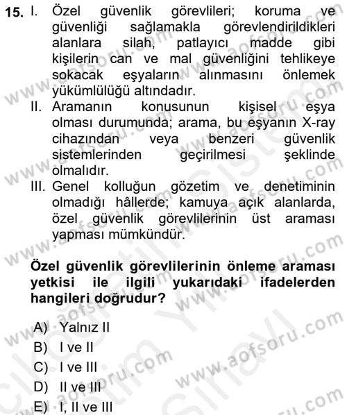 Özel Güvenlik Hukuku 2 Dersi 2017 - 2018 Yılı (Vize) Ara Sınav Soruları 15. Soru