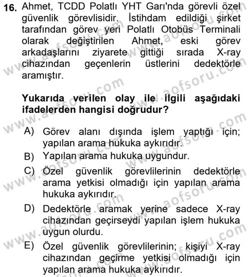 Özel Güvenlik Hukuku 2 Dersi 2017 - 2018 Yılı (Vize) Ara Sınav Soruları 16. Soru