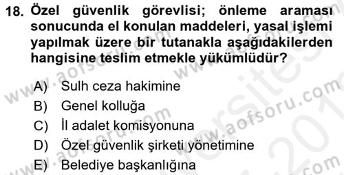 Özel Güvenlik Hukuku 2 Dersi 2017 - 2018 Yılı (Vize) Ara Sınav Soruları 18. Soru
