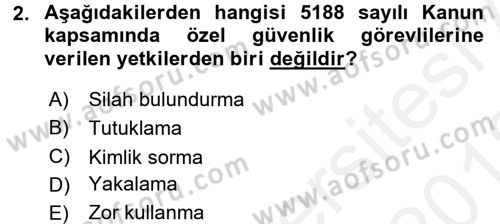 Özel Güvenlik Hukuku 2 Dersi 2017 - 2018 Yılı (Vize) Ara Sınav Soruları 2. Soru