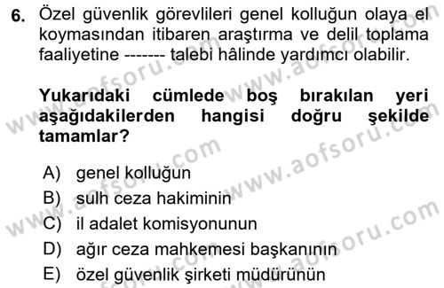 Özel Güvenlik Hukuku 2 Dersi 2017 - 2018 Yılı (Vize) Ara Sınav Soruları 6. Soru