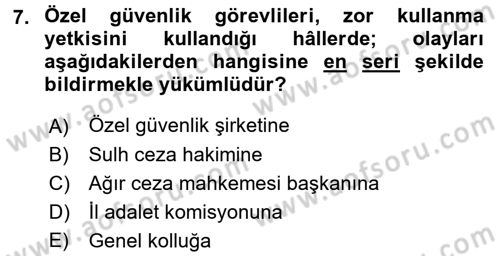 Özel Güvenlik Hukuku 2 Dersi 2017 - 2018 Yılı (Vize) Ara Sınav Soruları 7. Soru