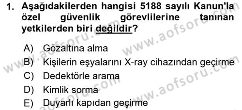 Özel Güvenlik Hukuku 2 Dersi 2017 - 2018 Yılı (Final) Dönem Sonu Sınav Soruları 1. Soru