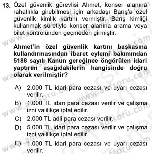 Özel Güvenlik Hukuku 2 Dersi 2017 - 2018 Yılı (Final) Dönem Sonu Sınav Soruları 13. Soru
