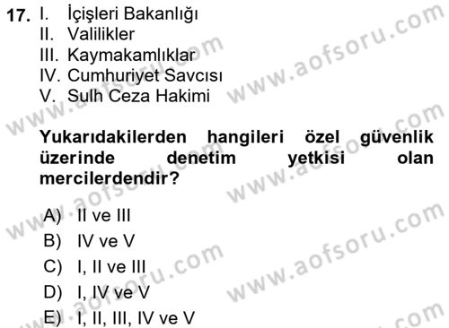 Özel Güvenlik Hukuku 2 Dersi 2017 - 2018 Yılı (Final) Dönem Sonu Sınav Soruları 17. Soru