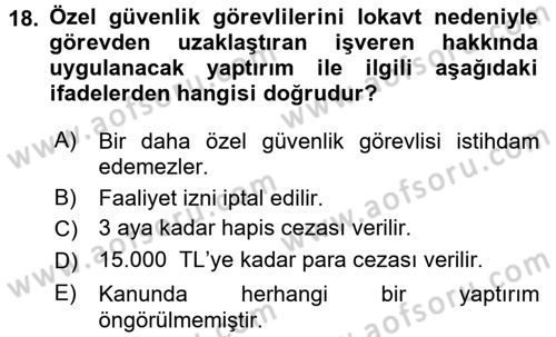 Özel Güvenlik Hukuku 2 Dersi 2017 - 2018 Yılı (Final) Dönem Sonu Sınav Soruları 18. Soru