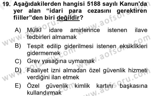 Özel Güvenlik Hukuku 2 Dersi 2017 - 2018 Yılı (Final) Dönem Sonu Sınav Soruları 19. Soru