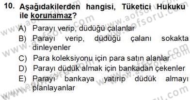 Tüketici Hukuku Dersi 2012 - 2013 Yılı (Vize) Ara Sınav Soruları 10. Soru