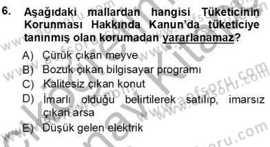 Tüketici Hukuku Dersi 2012 - 2013 Yılı (Vize) Ara Sınav Soruları 6. Soru