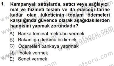 Tüketici Hukuku Dersi 2012 - 2013 Yılı (Final) Dönem Sonu Sınav Soruları 1. Soru