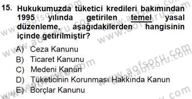 Tüketici Hukuku Dersi 2012 - 2013 Yılı (Final) Dönem Sonu Sınav Soruları 15. Soru