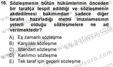 Tüketici Hukuku Dersi 2012 - 2013 Yılı (Final) Dönem Sonu Sınav Soruları 16. Soru