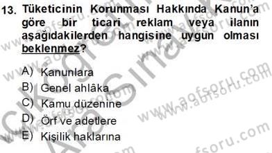 Tüketici Hukuku Dersi 2013 - 2014 Yılı (Vize) Ara Sınav Soruları 13. Soru