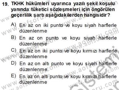 Tüketici Hukuku Dersi 2013 - 2014 Yılı (Vize) Ara Sınav Soruları 19. Soru