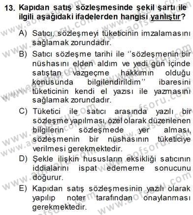 Tüketici Hukuku Dersi 2013 - 2014 Yılı (Final) Dönem Sonu Sınav Soruları 13. Soru