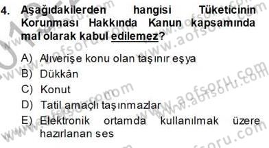 Tüketici Hukuku Dersi 2013 - 2014 Yılı (Final) Dönem Sonu Sınav Soruları 4. Soru