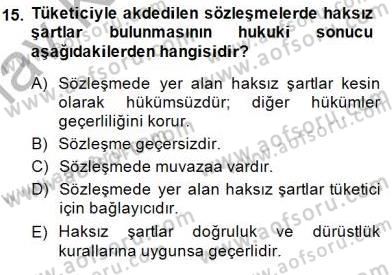 Tüketici Hukuku Dersi 2014 - 2015 Yılı (Vize) Ara Sınav Soruları 15. Soru