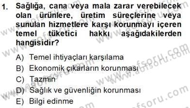 Tüketici Hukuku Dersi 2014 - 2015 Yılı (Final) Dönem Sonu Sınav Soruları 1. Soru